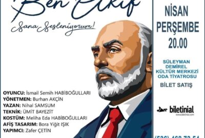 "Ben Mehmet Akif Sana Sesleniyorum" Tiyatro Oyunu